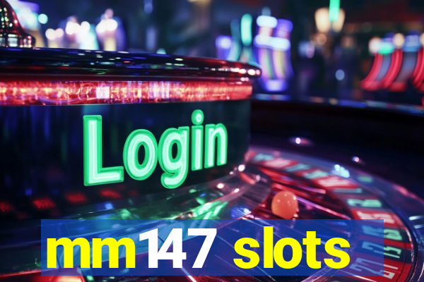 mm147 slots